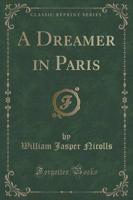 A Dreamer in Paris (Classic Reprint)