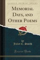Memorial Days, and Other Poems (Classic Reprint)