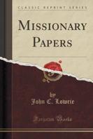 Missionary Papers (Classic Reprint)