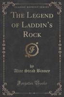 The Legend of Laddin's Rock (Classic Reprint)