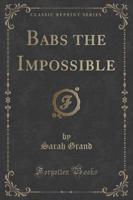Babs the Impossible (Classic Reprint)