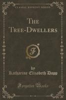 The Tree-Dwellers (Classic Reprint)