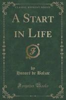 A Start in Life (Classic Reprint)