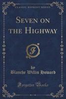 Seven on the Highway (Classic Reprint)