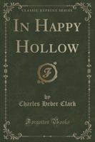 In Happy Hollow (Classic Reprint)