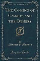 The Coming of Cassidy, and the Others (Classic Reprint)