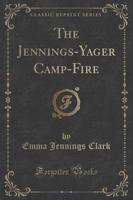 The Jennings-Yager Camp-Fire (Classic Reprint)