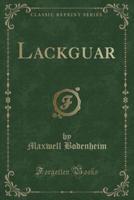 Lackguar (Classic Reprint)
