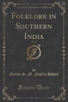 Folklore in Southern India, Vol. 1 (Classic Reprint)