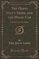 The Happy Man's Shirt, and the Magic Cap