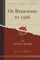 Of Berkshire in 1566 (Classic Reprint)