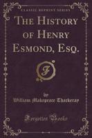 The History of Henry Esmond, Esq. (Classic Reprint)