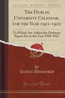 The Dublin University Calendar, for the Year 1921-1922