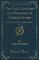 The Life, Letters and Writings of Charles Lamb, Vol. 3 of 6