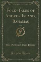 Folk-Tales of Andros Island, Bahamas, Vol. 13 (Classic Reprint)