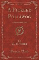 A Pickled Polliwog
