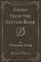 Essays from the Sketch-Book (Classic Reprint)