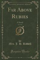 Far Above Rubies, Vol. 3 of 3