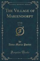 The Village of Mariendorpt, Vol. 1 of 4