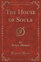 The House of Souls (Classic Reprint)