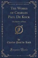 The Works of Charles Paul De Kock, Vol. 2