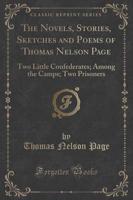 The Novels, Stories, Sketches and Poems of Thomas Nelson Page