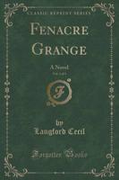 Fenacre Grange, Vol. 1 of 3