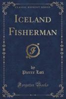 Iceland Fisherman (Classic Reprint)