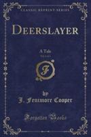 Deerslayer, Vol. 1 of 3