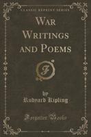 War Writings and Poems (Classic Reprint)