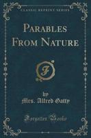Parables from Nature (Classic Reprint)