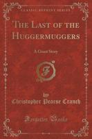 The Last of the Huggermuggers