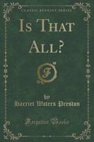 Is That All? (Classic Reprint)
