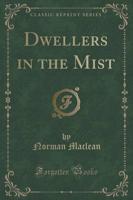 Dwellers in the Mist (Classic Reprint)