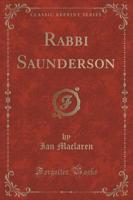 Rabbi Saunderson (Classic Reprint)