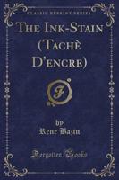 The Ink-Stain (Tachè d'Encre) (Classic Reprint)