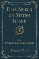 Days Afield on Staten Island (Classic Reprint)