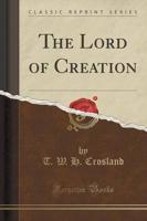The Lord of Creation (Classic Reprint)