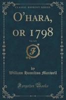 O'Hara, or 1798, Vol. 2 of 2 (Classic Reprint)