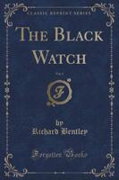 The Black Watch, Vol. 1 of 3 (Classic Reprint)