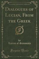 Dialogues of Lucian, from the Greek, Vol. 3 (Classic Reprint)