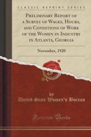 Preliminary Report of a Survey of Wages, Hours, and Conditions of Work of the Women in Industry in Atlanta, Georgia