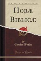 Horae Biblicae (Classic Reprint)