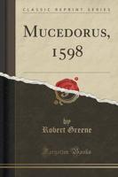 Mucedorus, 1598 (Classic Reprint)
