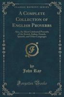 A Complete Collection of English Proverbs