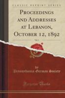 Proceedings and Addresses at Lebanon, October 12, 1892, Vol. 3 (Classic Reprint)