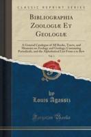 Bibliographia Zoologiæ Et Geologiæ, Vol. 1