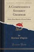 A Compendious Sanskrit Grammar