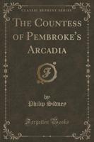 The Countess of Pembroke's Arcadia (Classic Reprint)