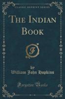 The Indian Book (Classic Reprint)
